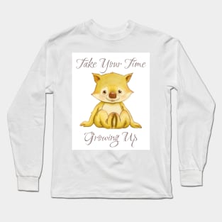 Take your time growing up - Baby Wombat Long Sleeve T-Shirt